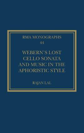 Webern’s Lost Cello Sonata and Music in the Aphoristic Style