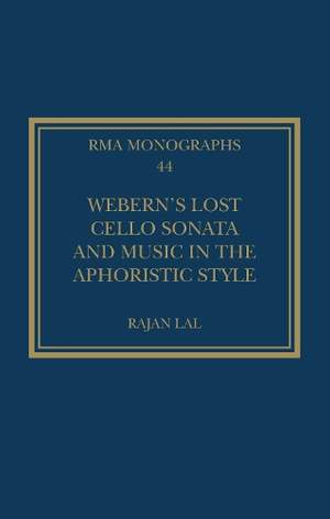 Webern’s Lost Cello Sonata and Music in the Aphoristic Style
