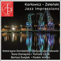 Karłowicz – Żeleński: Jazz Impressions