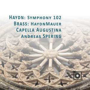 Haydn: Symphony 102 / Brass: HaydnMauer