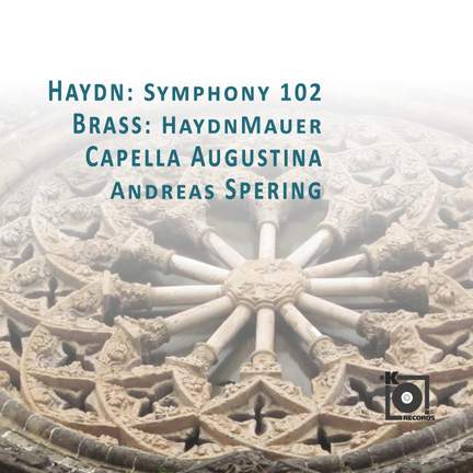 Haydn: Symphony 102 / Brass: HaydnMauer