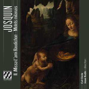 Josquin: Missa L’ami Baudichon - Motets milanais
