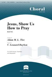 C. Leonard Raybon: Jesus, Show Us How to Pray