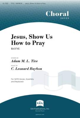 C. Leonard Raybon: Jesus, Show Us How to Pray