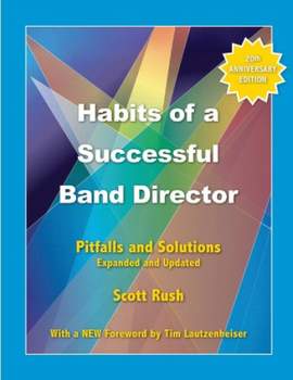 Scott Rush: Habits of a Successful Band Director