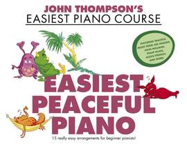 John Thompson: John Thompson's Easiest Peaceful Piano