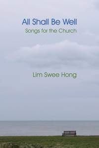 Lim Swee Hong: All Shall Be Well