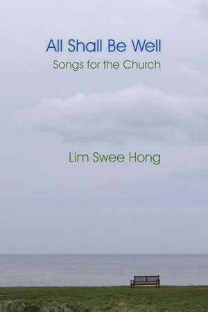 Lim Swee Hong: All Shall Be Well