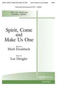 Lee Dengler: Spirit, Come and Make Us One