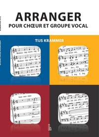 Tijs Krammer: Arranger pour chœur et groupe vocal