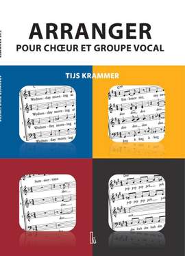 Tijs Krammer: Arranger pour chœur et groupe vocal