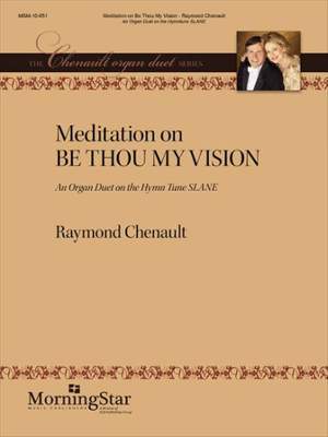 Raymond Chenault: Meditation on Be Thou My Vision