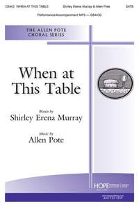 Allen Pote: When at This Table