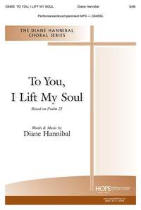 Diane Hannibal: To You, I Lift My Soul
