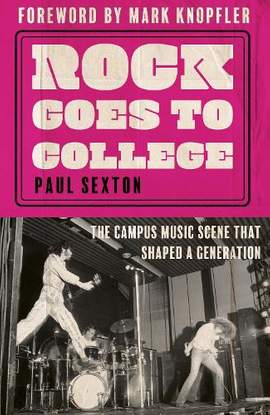 Rock Goes to College: The campus music scene that shaped a generation