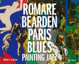 Romare Bearden: Paris Blues: Painting Jazz