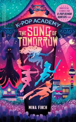 K-Pop Academy: Song of Tomorrow: Unofficial adventure stories for K-Pop Demon Hunters fans: Volume 6