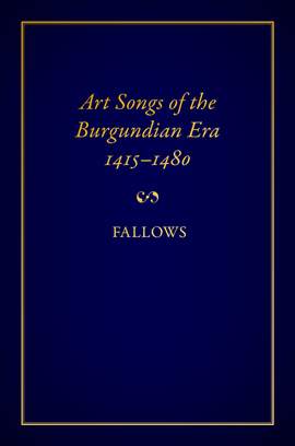 Art Songs of the Burgundian Era, 1415-1480
