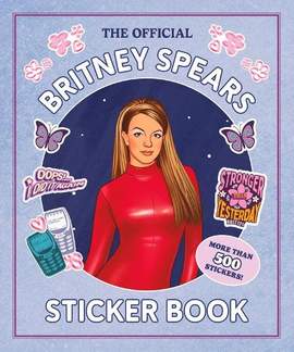 The Official Britney Spears Sticker Book: More Than 500 Stickers!