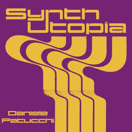 Synth Utopia - Daniele Patucchi