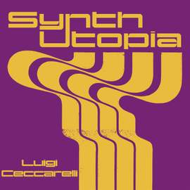 Synth Utopia - Luigi Ceccarelli