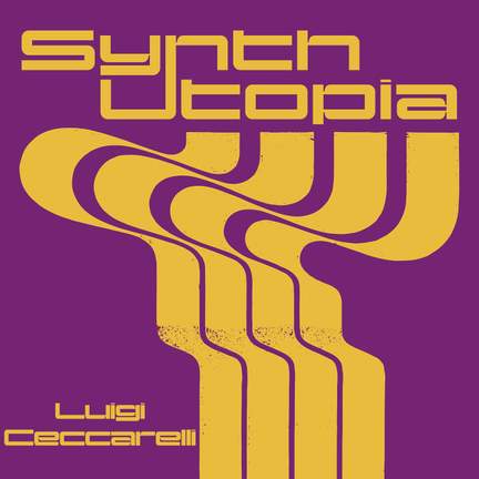 Synth Utopia - Luigi Ceccarelli