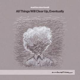 Devriendt: All things Will Clear Up, Eventually