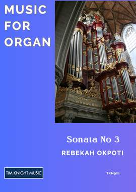 Rebekah Okpoti: Sonata No 3 for Organ