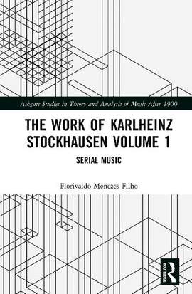 The Work of Karlheinz Stockhausen Volume 1: Serial Music