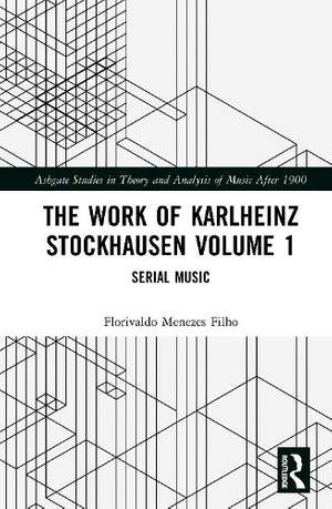 The Work of Karlheinz Stockhausen Volume 1: Serial Music