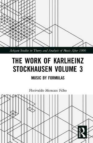 The Work of Karlheinz Stockhausen Volume 3: Music by Formulas