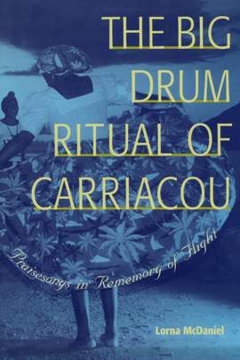 The Big Drum Ritual of Carriacou: Praisesongs in Rememory of Flight