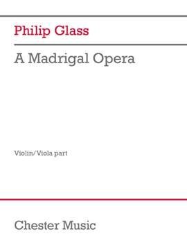 Philip Glass: A Madrigal Opera