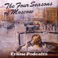 Efrem Podgaits: The Four Seasons of Moscow