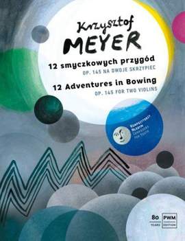 Krzysztof Meyer: 12 Adventures in Bowing