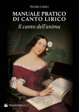 Monika Lukacs: Manuale Pratico di Canto Lirico