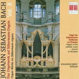 Bach: Organ Music on Silbermann Organs, Vol. 10