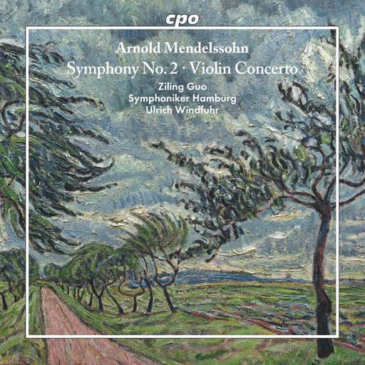 Arnold Mendelssohn: Violin Concerto & Symphony 2 (cpo) - MusicWeb