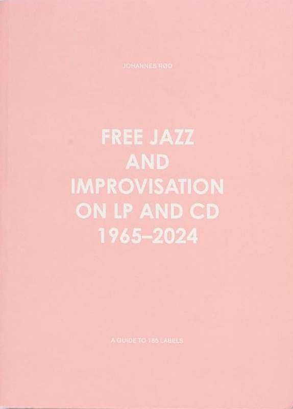 Free Jazz and Improvisation on LP and CD 1965-2024 | Presto Music