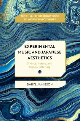 Experimental Music and Japanese Aesthetics: Silence, Nature, and Hollow Listening