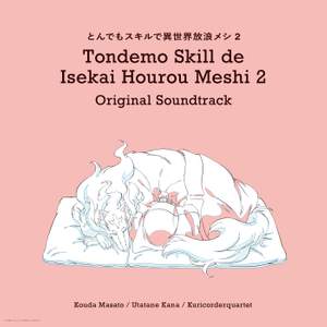 Campfire Cooking in Another World with My Absurd Skill: Season 2 (Original Series Soundtrack)