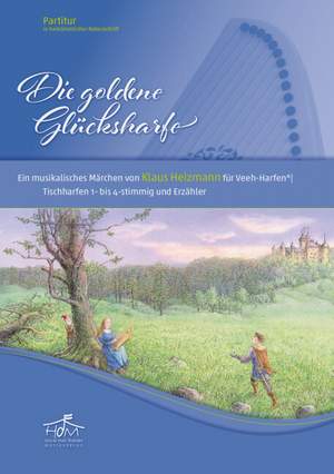 Heizmann, K: Die goldene Glücksharfe - Partiturausgabe