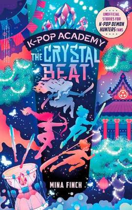 K-Pop Academy: The Crystal Beat: Unofficial adventure stories for K-Pop Demon Hunters fans: Volume 3