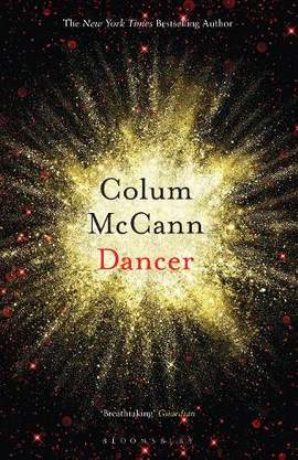 Dancer: From the New York Times-bestselling, National Book Award-winning, Booker Prize-longlisted author of Apeirogon and Let the Great World Spin