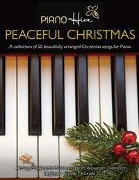 Peaceful Christmas: Beautifully arranged Christmas songs, brought into the modern day for Adults and Children. Piano Book for Beginner, Grade 1 & Grade 2