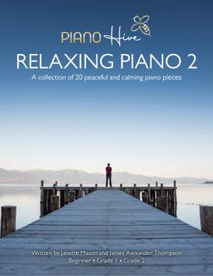 Relaxing Piano 2: Piano Sheet Music Book of 20 Relaxing Piano Pieces for Children & Adults, Late Beginner to Intermediate
