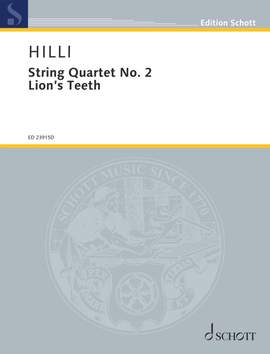 Hilli, S: String Quartet No. 2 – Lion’s Teeth