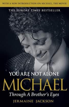 You Are Not Alone: Michael, Through a Brother’s Eyes