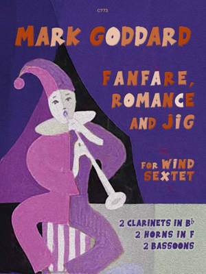 Mark Goddard: Fanfare, Romance and Jig Wind Sextet