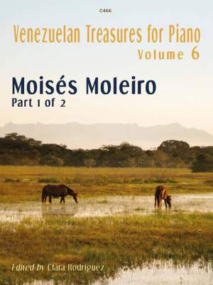 Moisés Moleiro: Venezuelan Treasures for Piano Volume 6